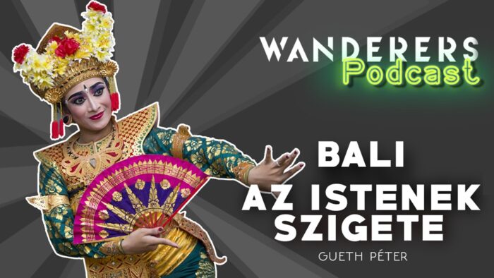 Utazások Bali szigetén látnivalók kultúra podcast